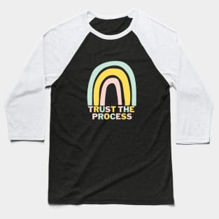 TRUST THE PROCESS Baseball T-Shirt